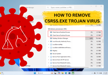 How to Remove CSRSS.exe Trojan Virus