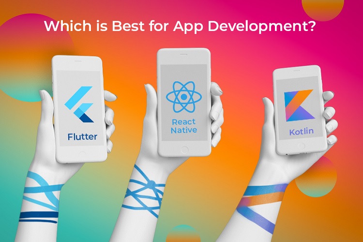 Flutter vs React Native vs Kotlin