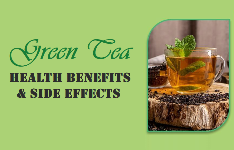 green tea benefits and side effects