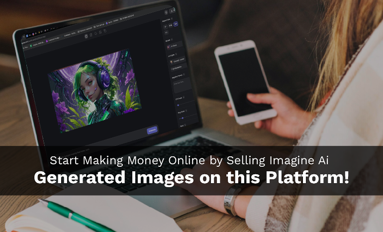 Making Money Online By Selling Imagine Ai Generated Images