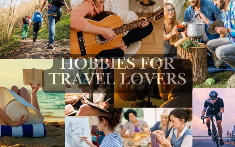 Hobbies for Travel Lovers