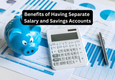 Benefits of Having Separate Salary and Savings Accounts