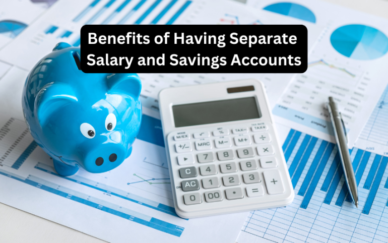 Benefits of Having Separate Salary and Savings Accounts