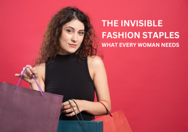 What Every Woman Needs: The Invisible Fashion Staples