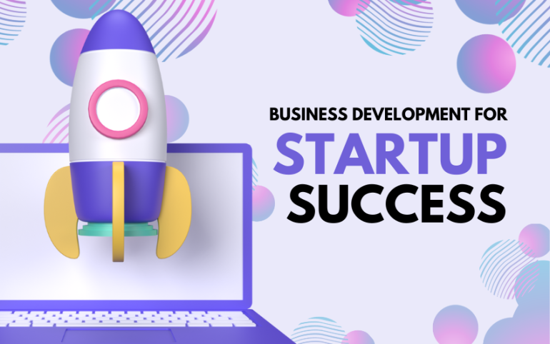 Business Development for Startup Success