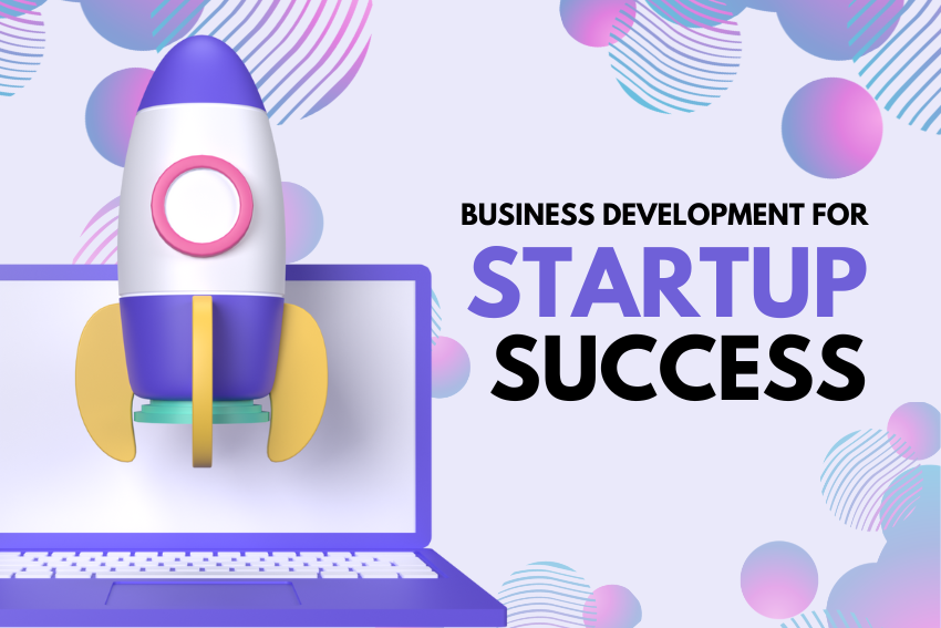 Business Development for Startup Success
