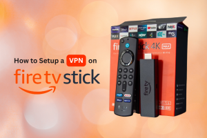 Setup a VPN on an Amazon Fire TV Stick
