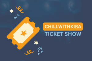 Chillwithkira Ticket Show