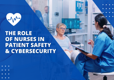 the role of nurses in patient safety and cybersecurity