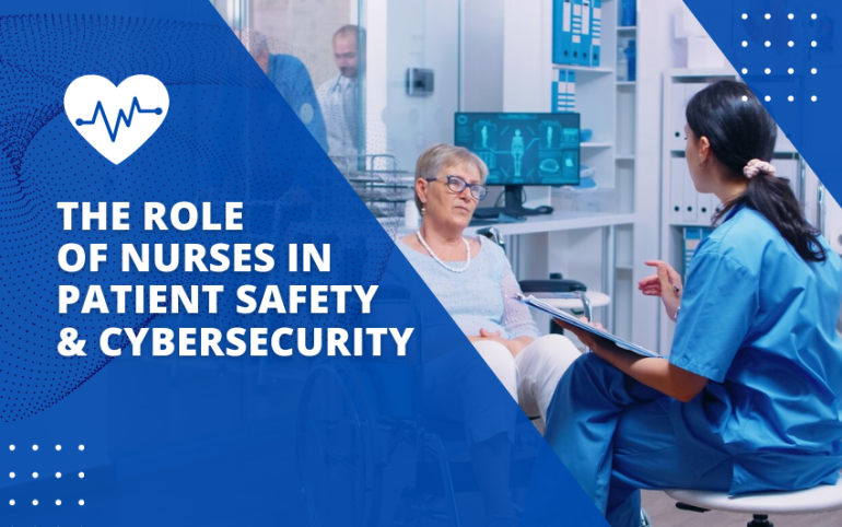 the role of nurses in patient safety and cybersecurity