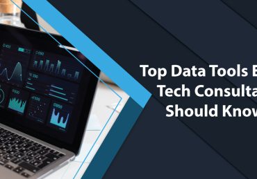 Top Data Tools Every Tech Consultant Should Know
