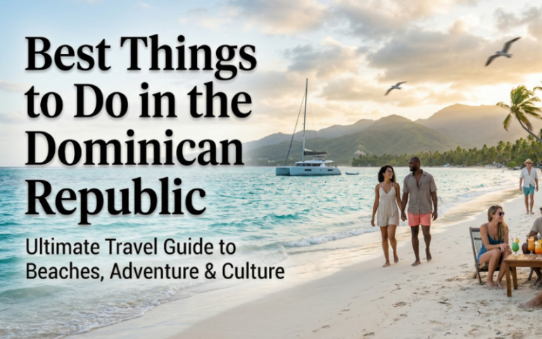 Best Things to Do in the Dominican Republic