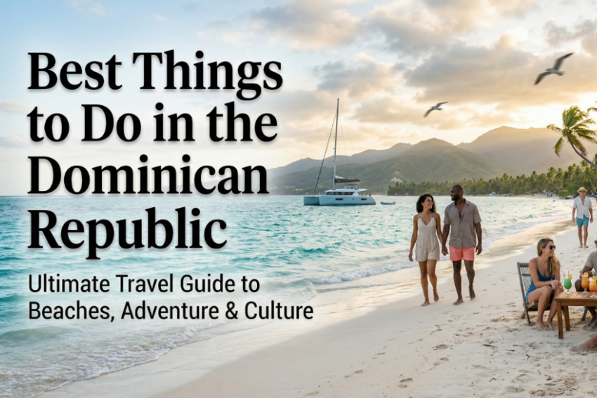 Best Things to Do in the Dominican Republic